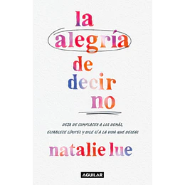 La Alegría De Decir Que No