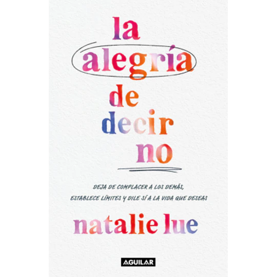 La Alegría De Decir Que No
