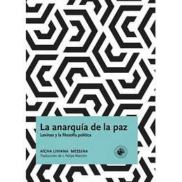 La Anarquia De La Paz. Levinas Y La Filosofia Politica