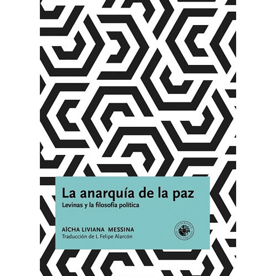 La Anarquia De La Paz. Levinas Y La Filosofia Politica