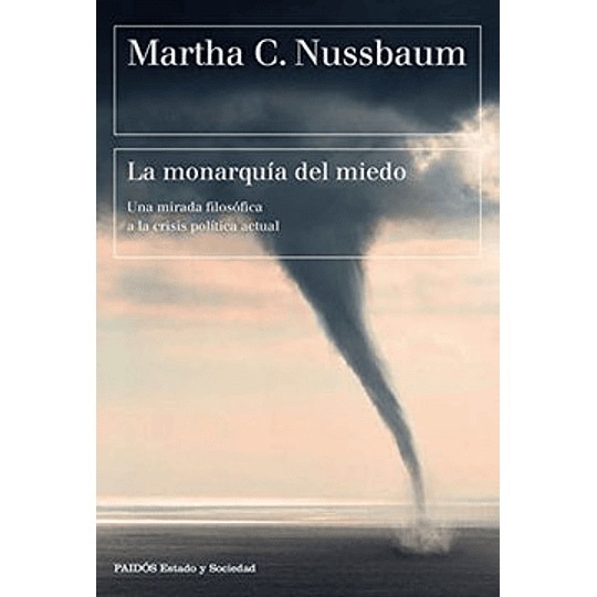La Monarquia Del Miedo Una Mirada Filosofica A La Crisis Politica Actual