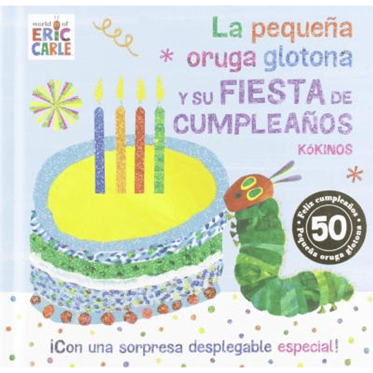 La Pequeña Oruga Glotona Y Su Fiesta De Cumpleaños