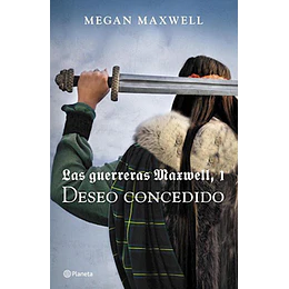 Las Guerreras Maxwell 1 - Deseo Concedido