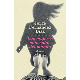 Las Mujeres Mas Solas Del Mundo