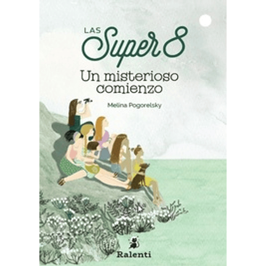 Las Super 8 - Un Misterioso Comienzo