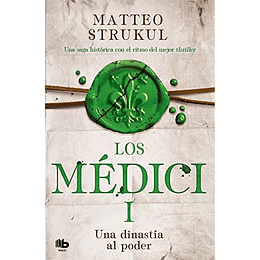 Los Medici Una Dinastia Al Poder Los Medici 1