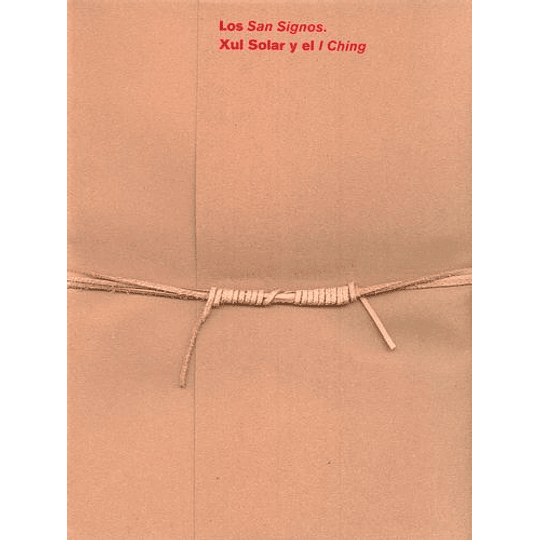 Los San Signos - Xul Solar Y El I Ching