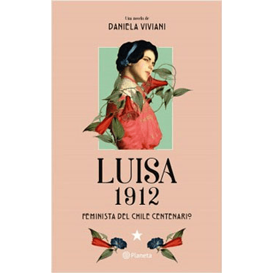 Luisa 1912 - Feminista Del Chile Centenario