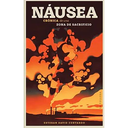 Nausea  Cronica De Una Zona De Sacrificio