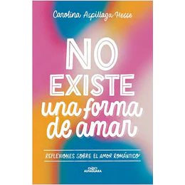No Existe Una Forma De Amar