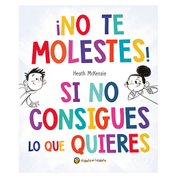 No Te Molestes! Si No Consigues Lo Que Quieres 