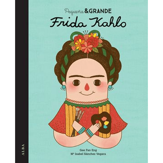 Pequeña Y Grande Frida Kahlo