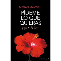 Pideme Lo Que Quieras Y Yo Te Lo Dare