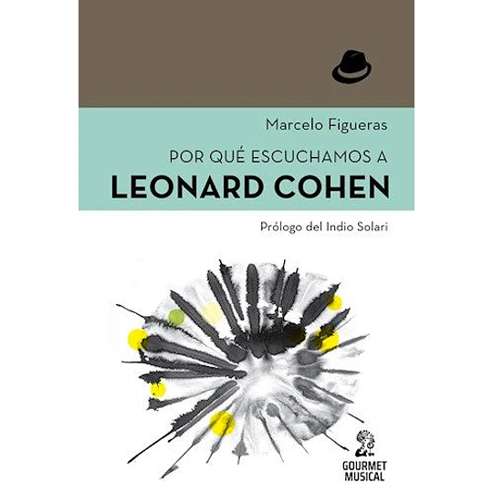 Por Que Escuchamos A Leonard Cohen