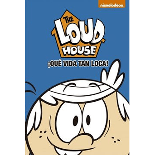Que Vida Tan Loca The Loud House