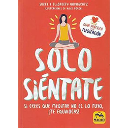 Solo Sientate Si Crees Que Meditar No Es Lo Tuyo