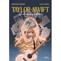 Taylor Swift: Un Diario Swiftie