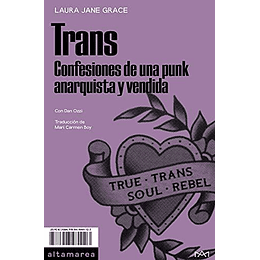 Trans. Confesiones De Una Punk Anarquista Y Vendida