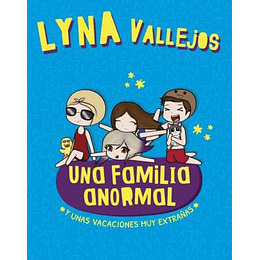 Una Familia Anormal Y Unas Vacaciones Muy Extrañas
