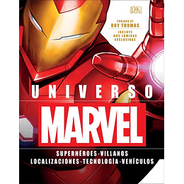 Universo Marvel: Superhéroes. Villanos. Localizaciones. Tecnología. Vehículos.