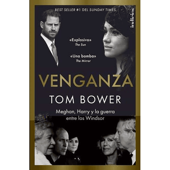 Venganza. Meghan, Harry Y La Guerra Entre Los Windsor