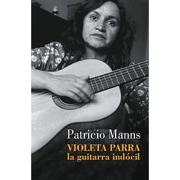 Violeta Parra - La Guitarra Indocil