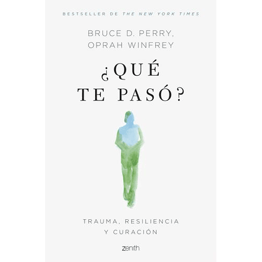 ¿Que Te Paso?: Trauma, Resiliencia Y Curacion