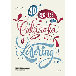 40 Recetas De Caligrafía Y Lettering