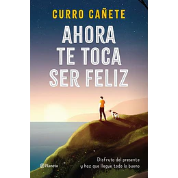 Ahora Te Toca Ser Feliz