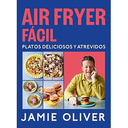 Air Fryer Fácil. Platos Deliciosos Y Atrevidos  	