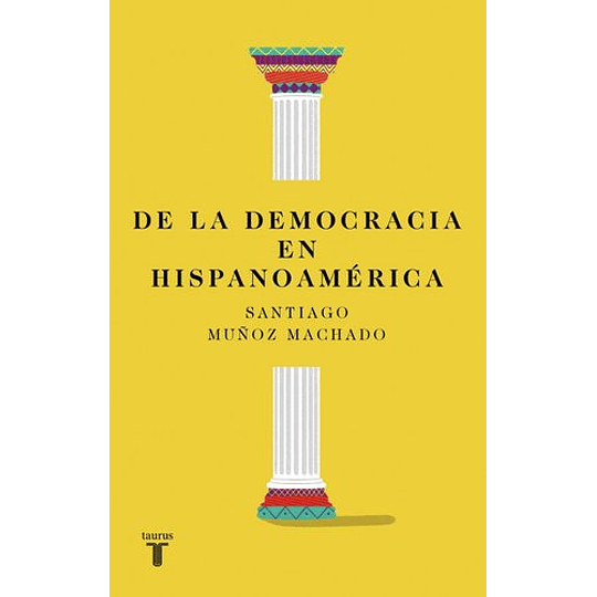 De La Democracia En Hispanoamérica  	
