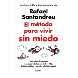 El Método Para Vivir Sin Miedo