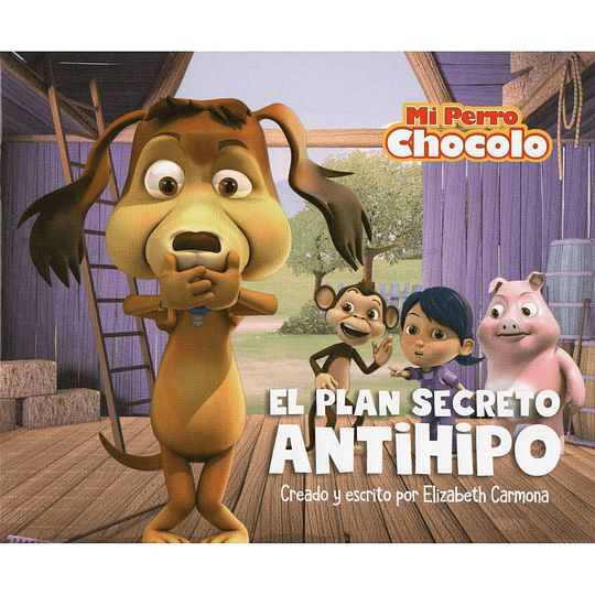 El Perro Chocolo El Plan Secreto Antihipo