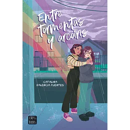 Entre Tormentas Y Arcoíris