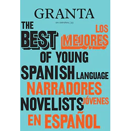 Granta Los Mejores Narradores Jovenes En Español
