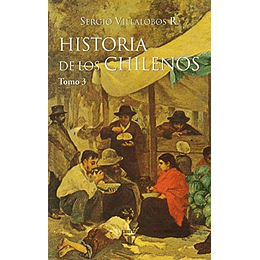 Historia De Los Chilenos Tomo 3
