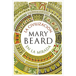 La Civilizacion En La Mirada