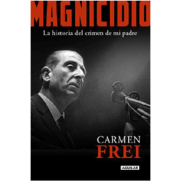 Magnicidio - La Historia Del Crimen De Mi Padre