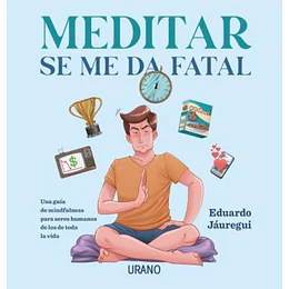 Meditar Se Me Da Fatal 