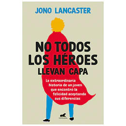 No Todos Los Heroes Llevan Capa