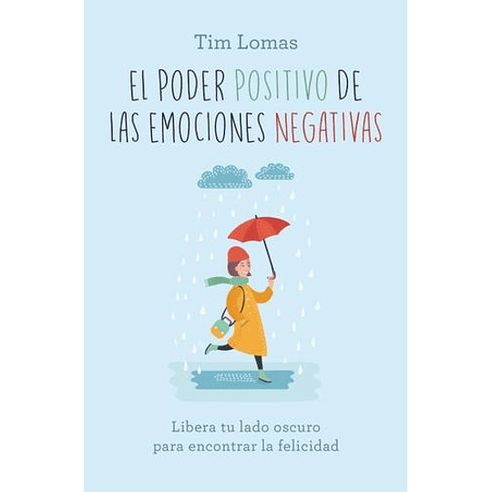 Poder Positivo De Las Emociones Negativas, El