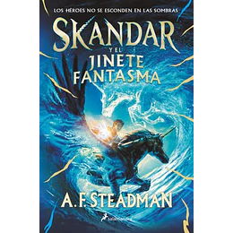 Skandar Y El Jinete Fantasma (Serie Skandar 2)