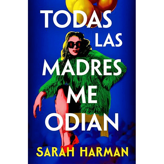 Todas Las Madres Me Odian 