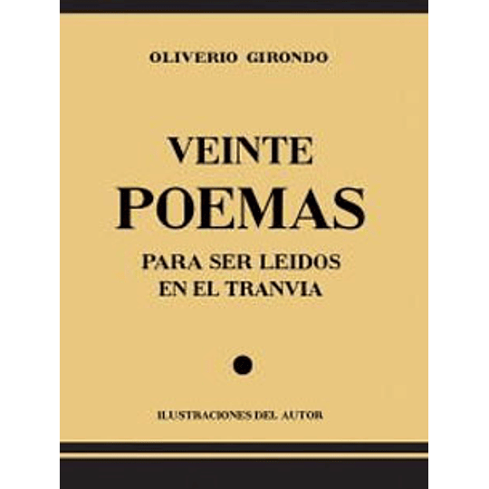 Veinte Poemas Para Ser Leidos En El Tranvia
