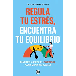 Regula Tu Estres Encuentra Tu Equilibrio