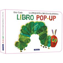 La Pequeña Oruga Glotona. El Libro Pop-up (Coleccion Eric Carle)