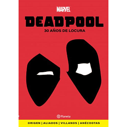 Deadpool - 30 Años De Locura