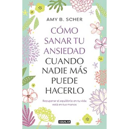 Como Sanar Tu Ansiedad Cuando Nadie Mas Puede Hacerlo