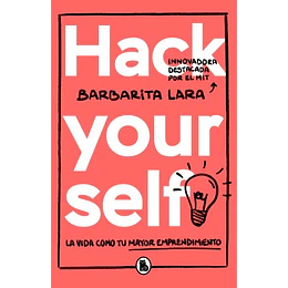 Hack Yourself La Vida Como Tu Mayor Emprendimiento
