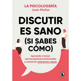 Discutir Es Sano (Si Sabes Como)